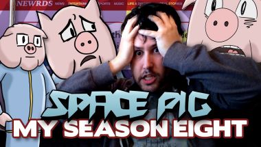Space Pig | MY (MUCH BETTER) SEASON EIGHT | PLEASE SHARE, LIKE & SUBSCRIBE